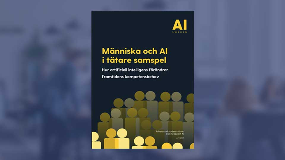 Bild på rapporten Människa och AI i tätare samspel från Arbetsmarknadens AI-råd